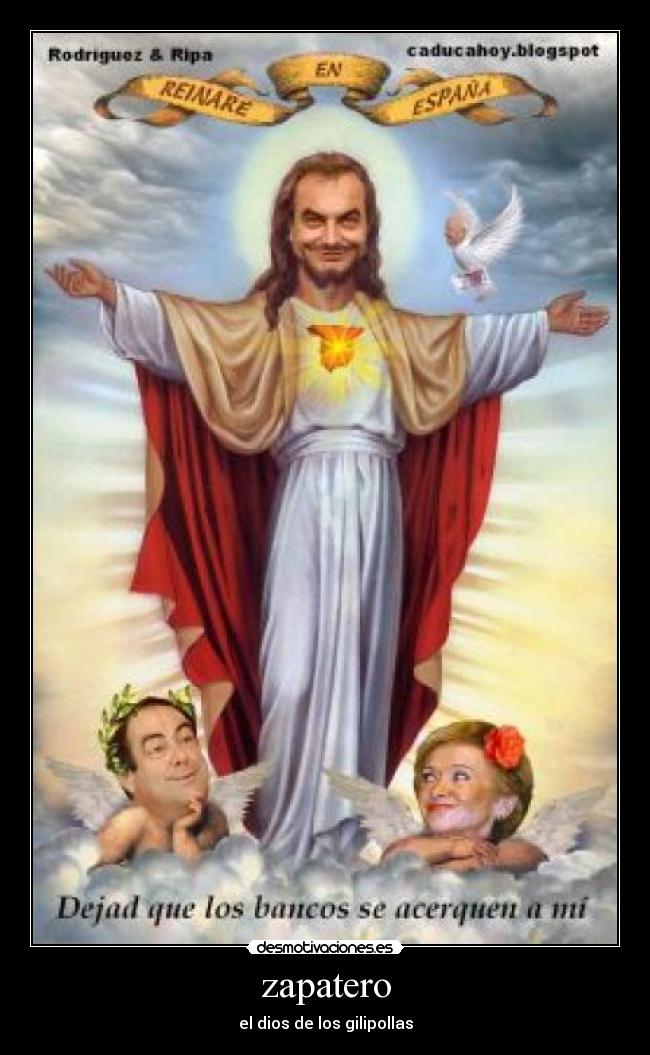 zapatero - el dios de los gilipollas