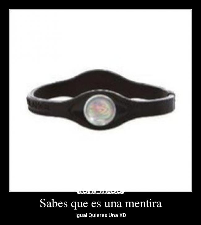 Sabes que es una mentira -