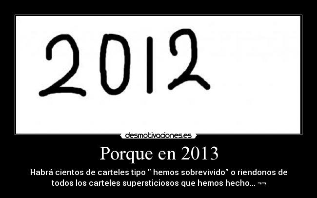 Porque en 2013 -