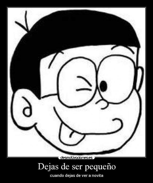 Dejas de ser pequeño - cuando dejas de ver a novita