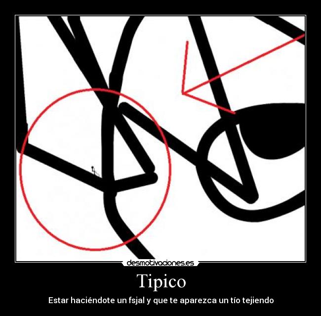 Tipico - Estar haciéndote un fsjal y que te aparezca un tío tejiendo