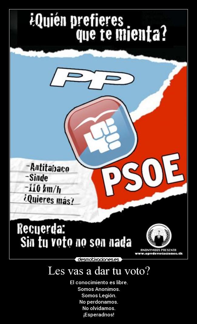 Les vas a dar tu voto? -