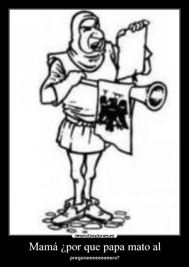 Mamá ¿por que papa mato al - 