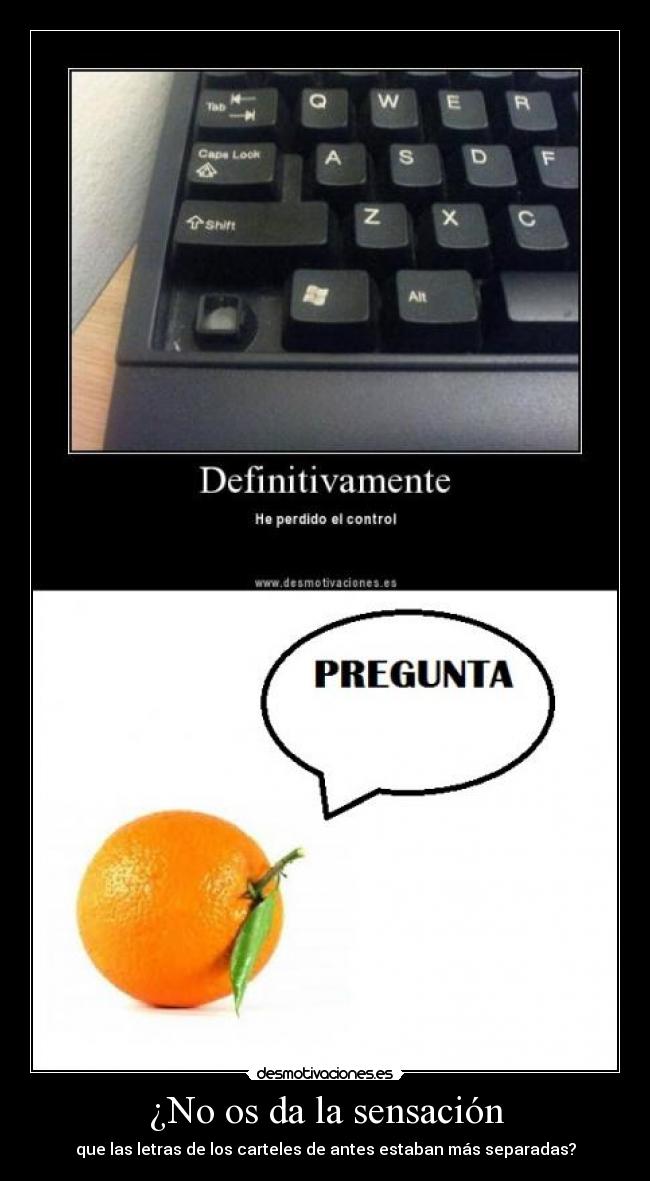 ¿No os da la sensación - que las letras de los carteles de antes estaban más separadas?