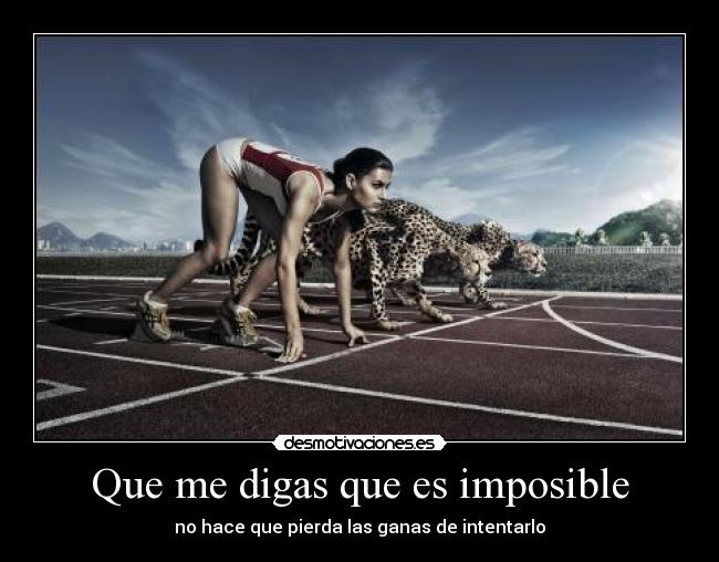 Que me digas que es imposible - 