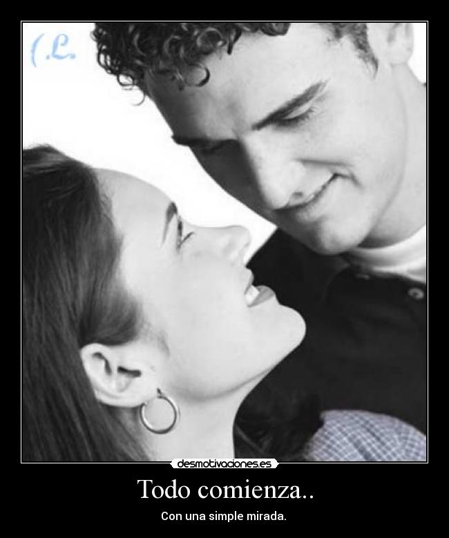 Todo comienza.. - Con una simple mirada. ♥