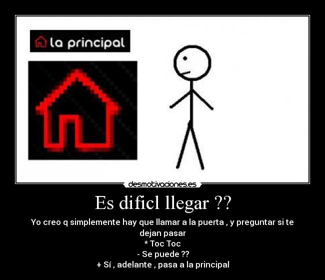 Es dificl llegar ?? - 