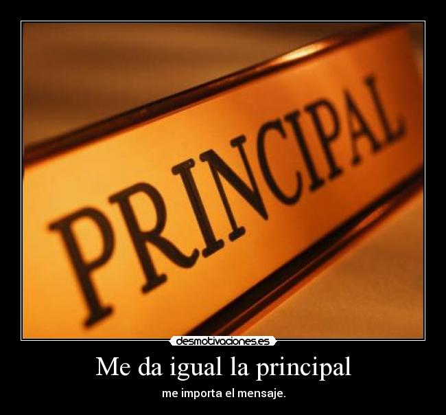Me da igual la principal - 