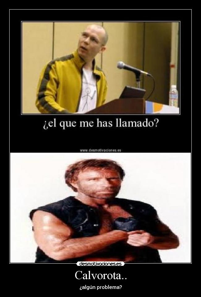 Calvorota.. - ¿algún problema?