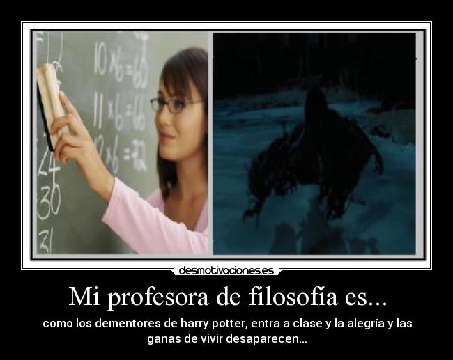 Mi profesora de filosofía es... - 