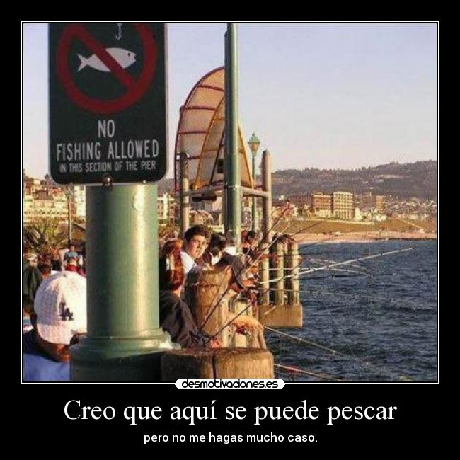 Creo que aquí se puede pescar - pero no me hagas mucho caso.