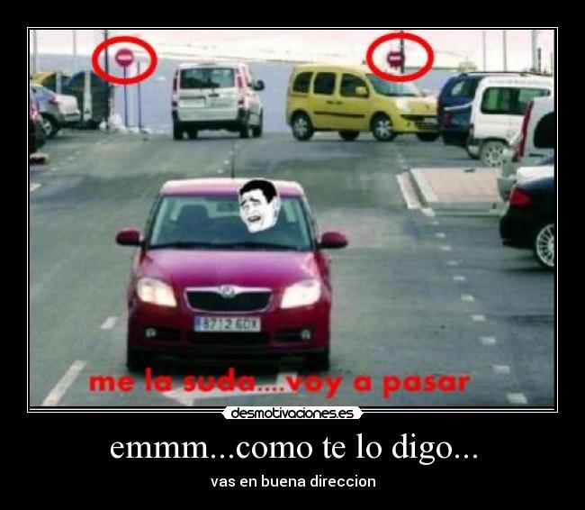 emmm...como te lo digo... - 
