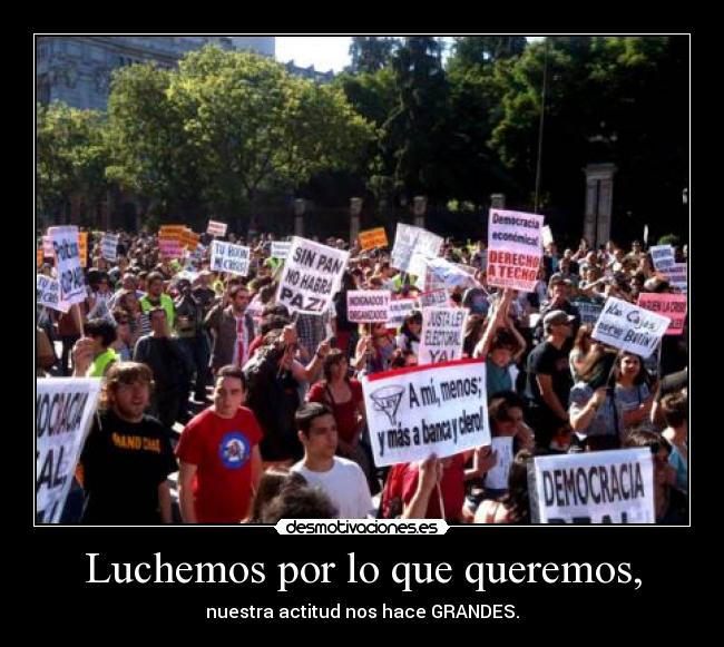 Luchemos por lo que queremos, - nuestra actitud nos hace GRANDES.