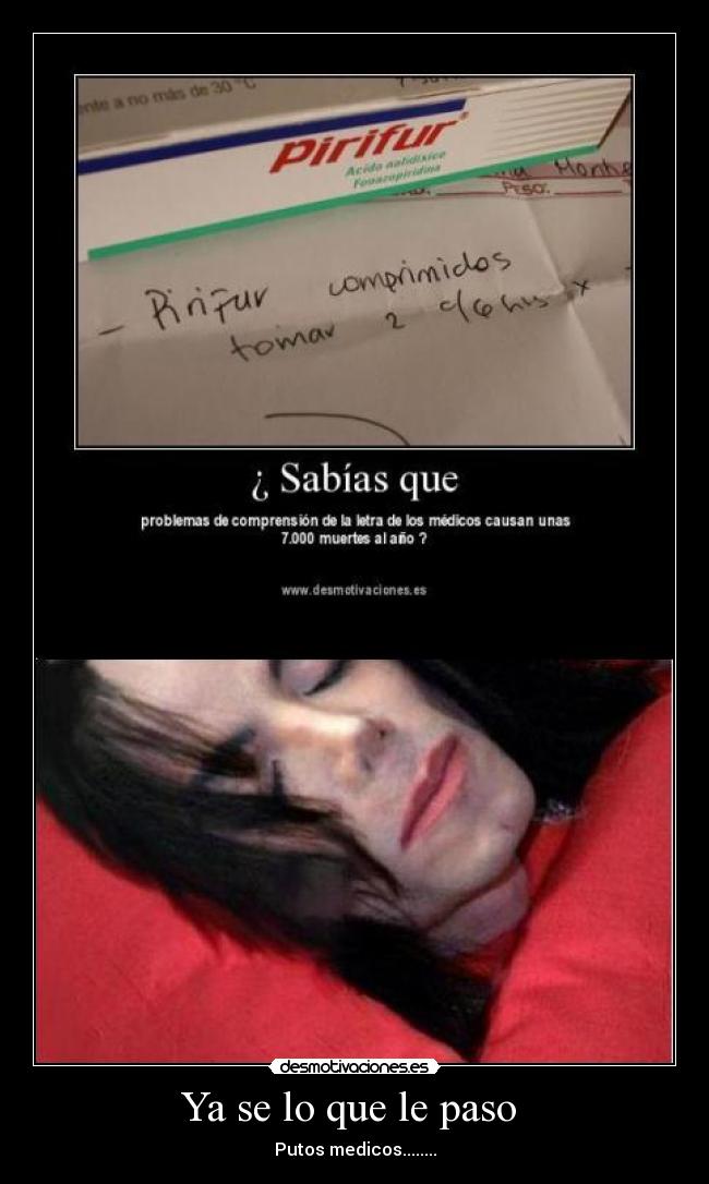 Ya se lo que le paso - Putos medicos........