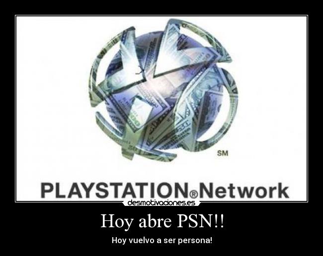 Hoy abre PSN!! - Hoy vuelvo a ser persona!