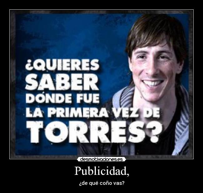 Publicidad, - ¿de qué coño vas?