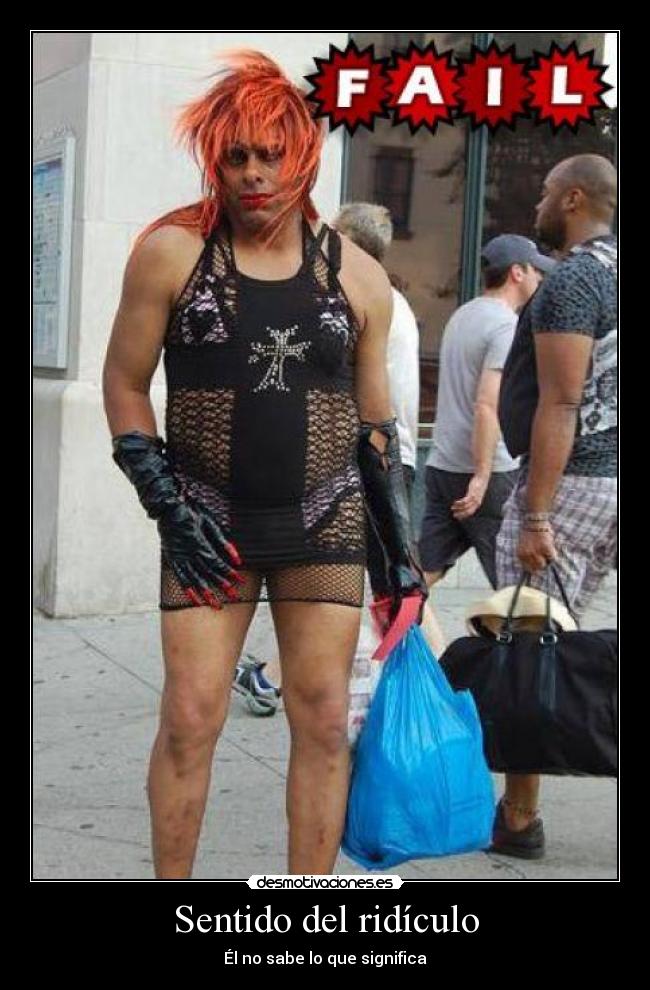 Sentido del ridículo - Él no sabe lo que significa