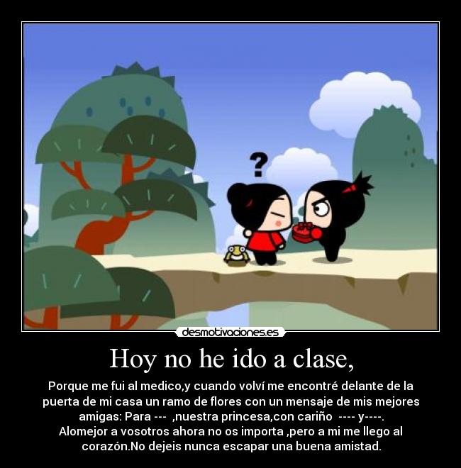 Hoy no he ido a clase, -