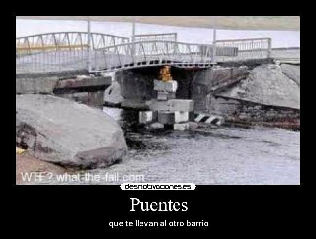 Puentes - que te llevan al otro barrio
