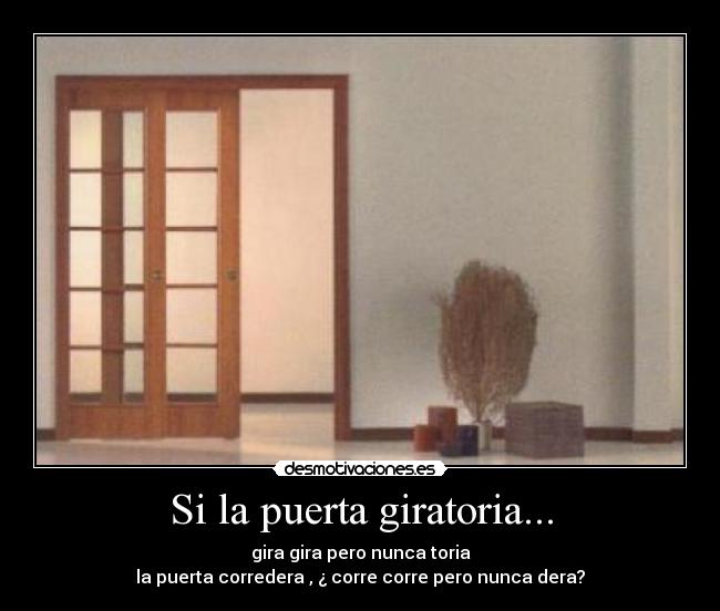 Si la puerta giratoria... -