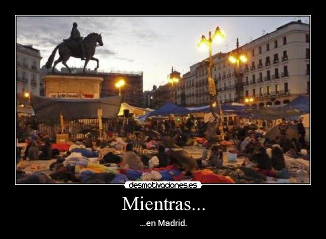 Mientras... - ...en Madrid.