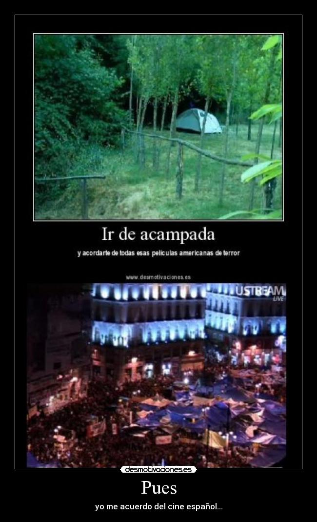 Pues - yo me acuerdo del cine español...