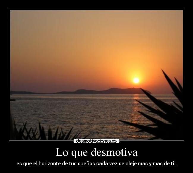 Lo que desmotiva -