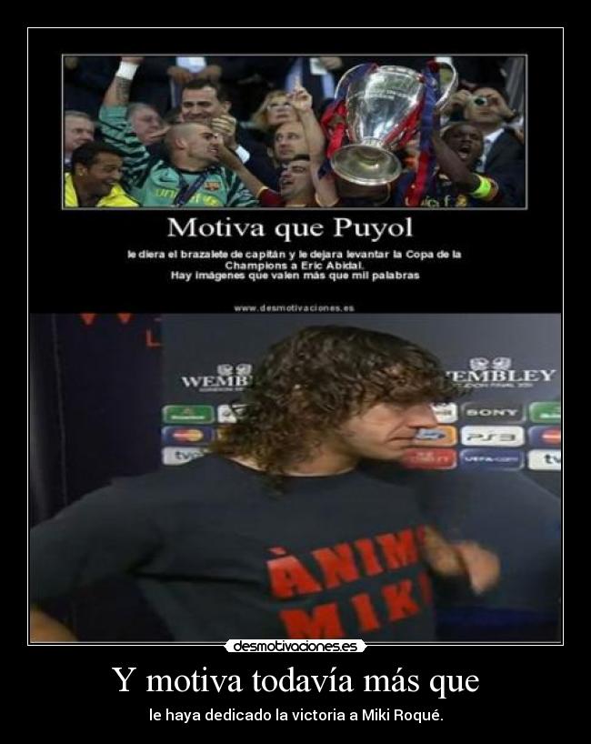 Y motiva todavía más que -