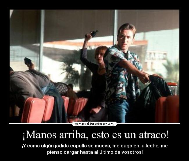 ¡Manos arriba, esto es un atraco! - 