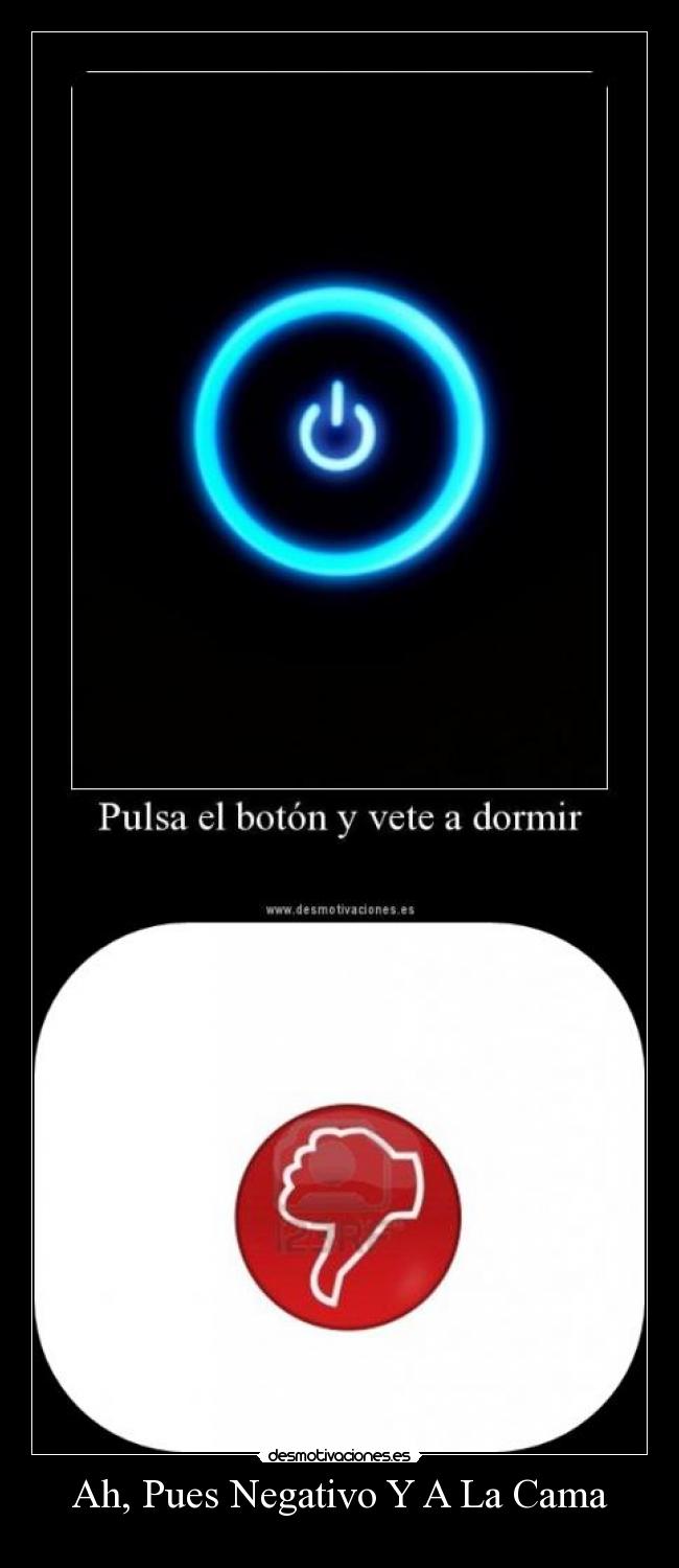 Ah, Pues Negativo Y A La Cama - 