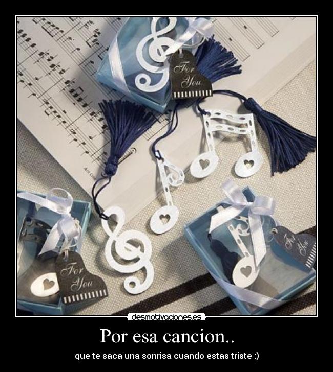 Por esa cancion.. -