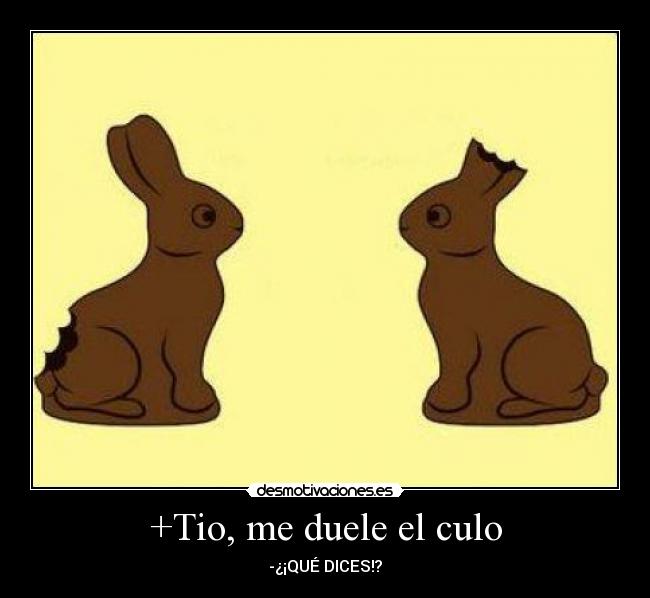 +Tio, me duele el culo - 