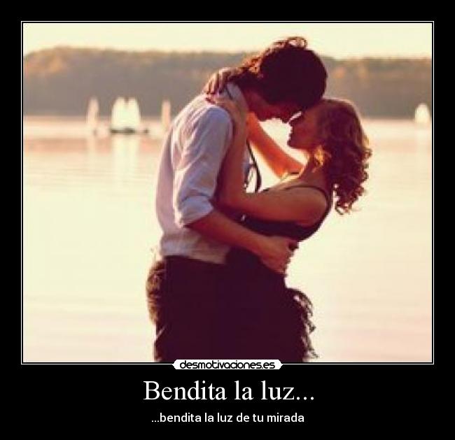 Bendita la luz... - 