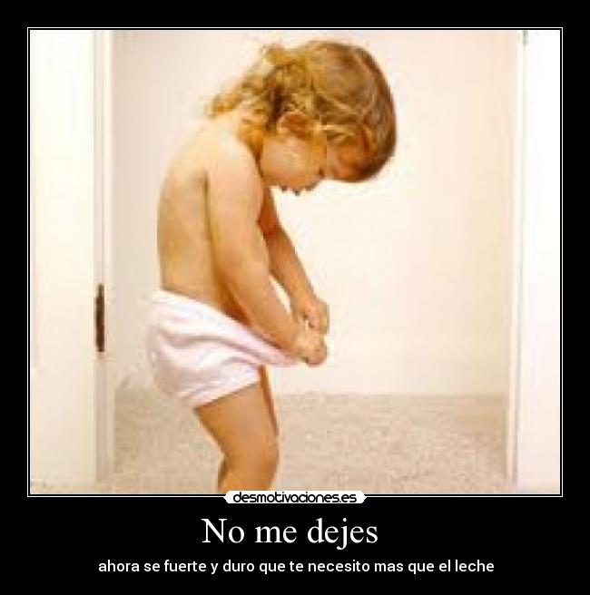 No me dejes -