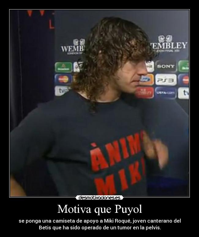 Motiva que Puyol -