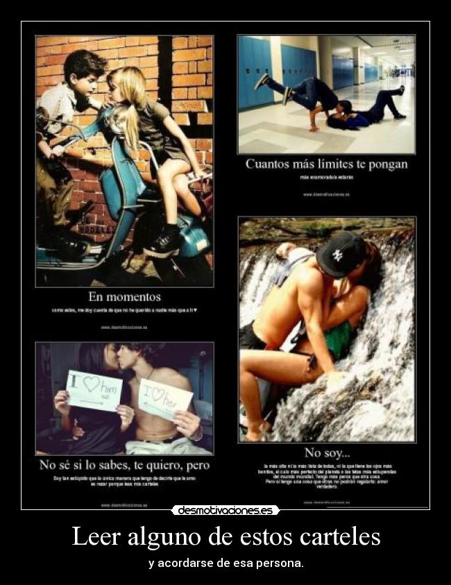 Leer alguno de estos carteles - y acordarse de esa persona.