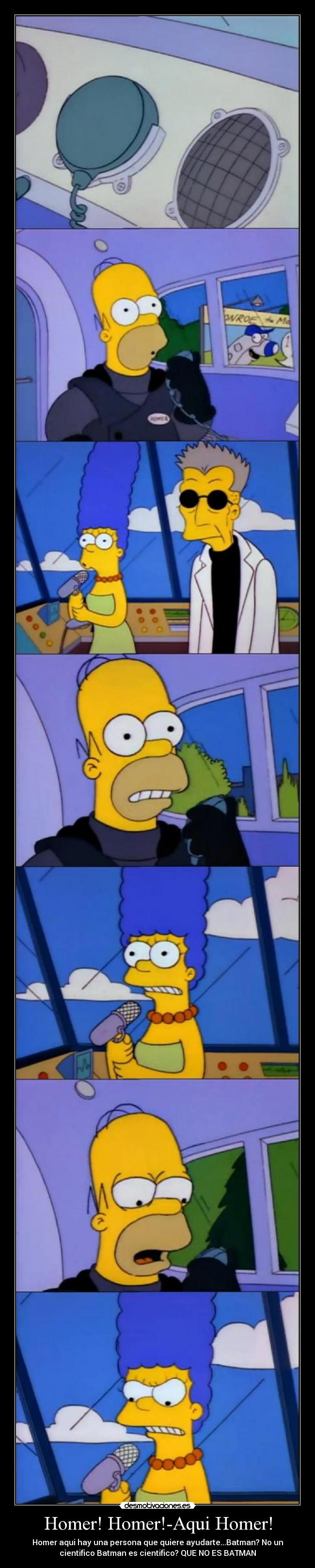 Homer! Homer!-Aqui Homer! -