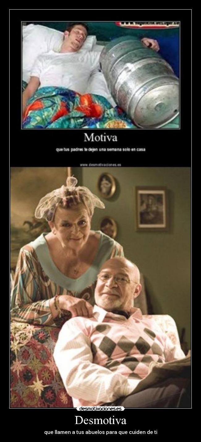 Desmotiva - que llamen a tus abuelos para que cuiden de ti