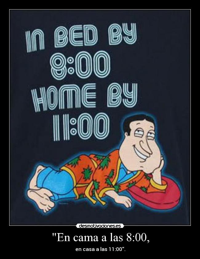 En cama a las 8:00, -