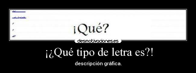 ¡¿Qué tipo de letra es?! - 