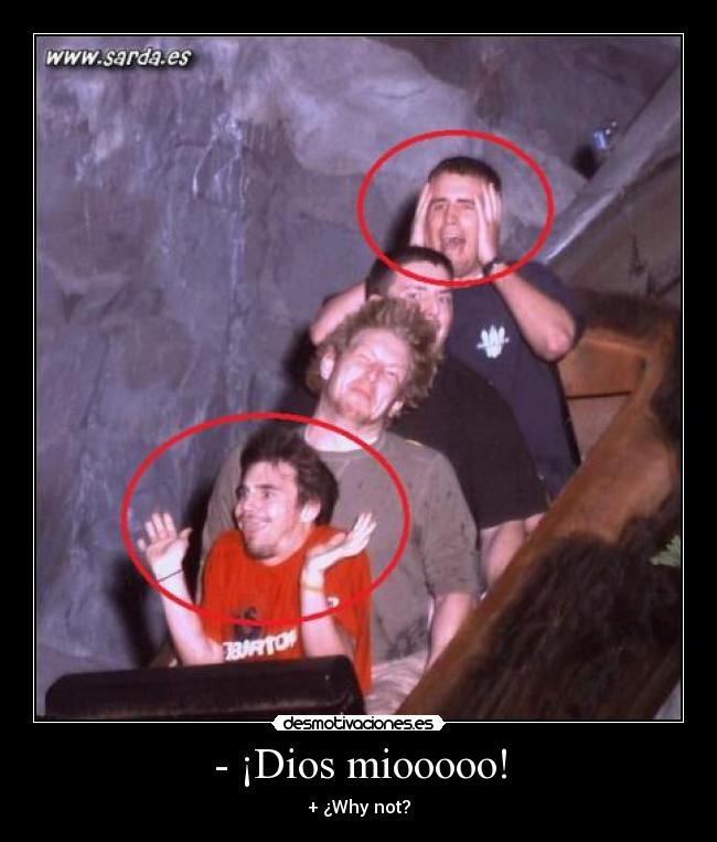 - ¡Dios miooooo! -