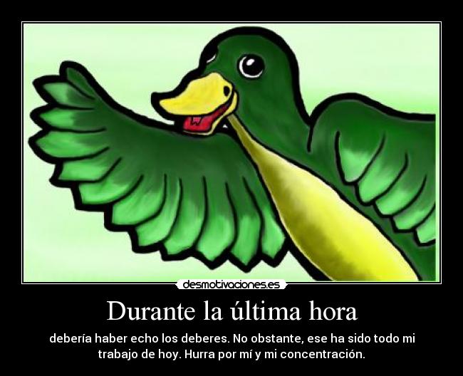 Durante la última hora -