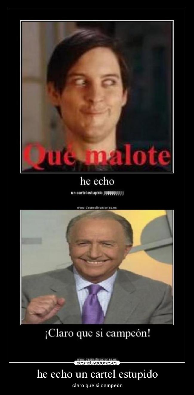he echo un cartel estupido - 