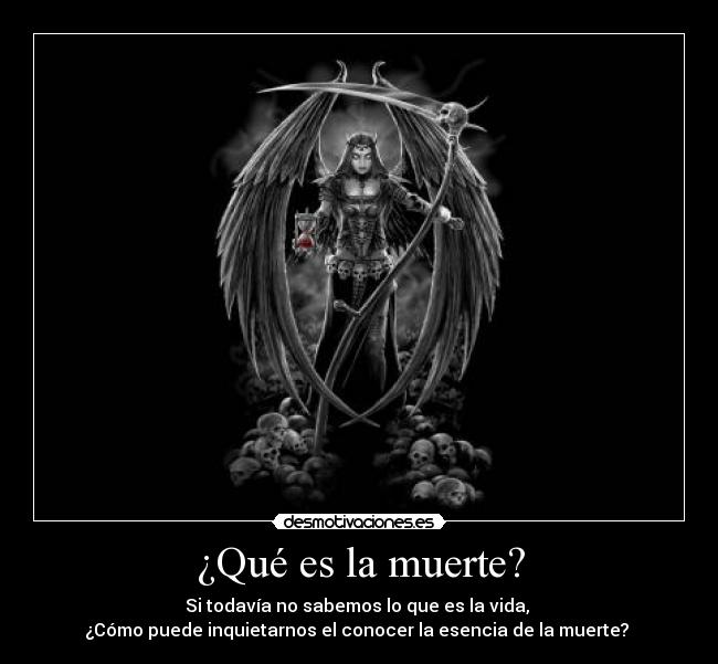 carteles muerte que muerte todavia sabemos que vida como puede inquietarnos conocer esenc desmotivaciones