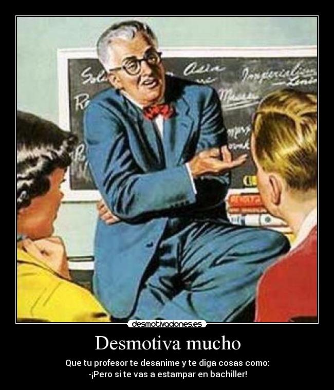Desmotiva mucho - 