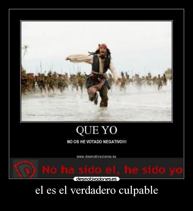 el es el verdadero culpable -