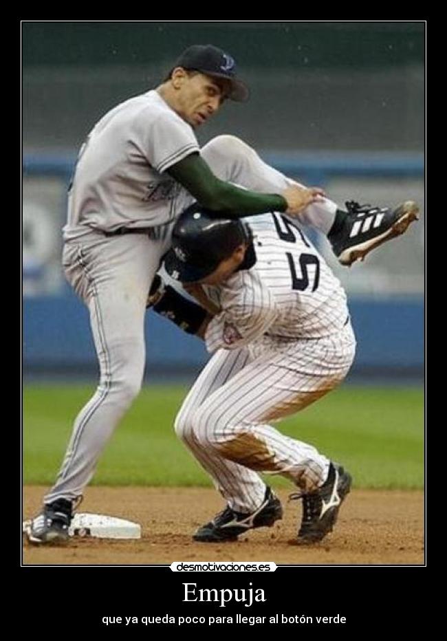 Empuja - que ya queda poco para llegar al botón verde