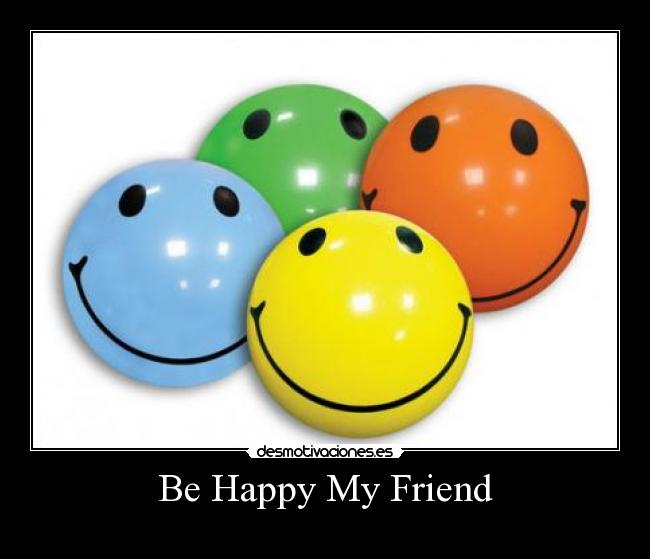 Be Happy My Friend - 