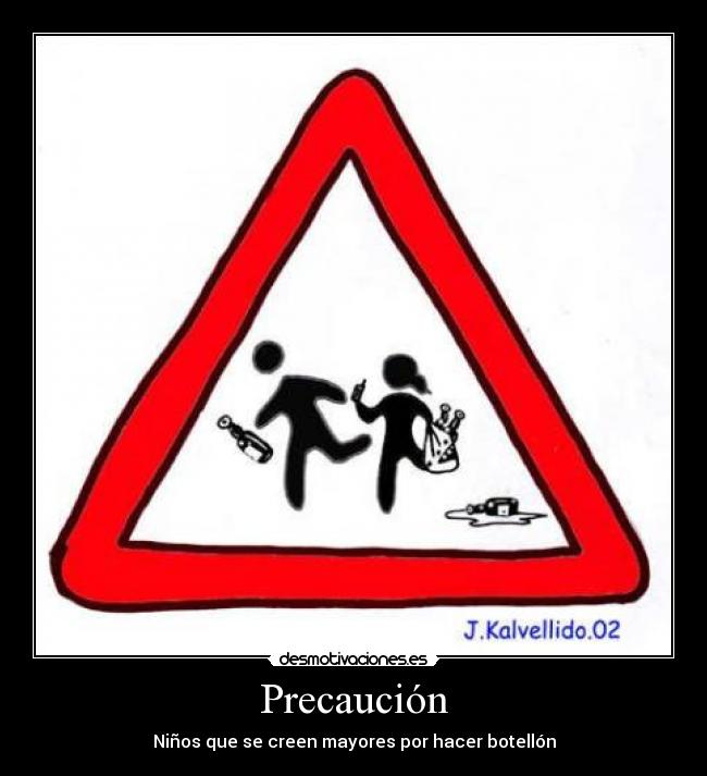 Precaución - Niños que se creen mayores por hacer botellón