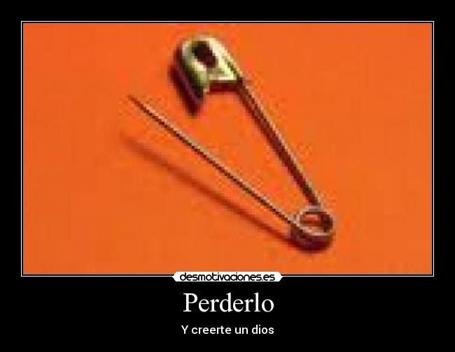 carteles diosimperdibleperdidocolamalo desmotivaciones